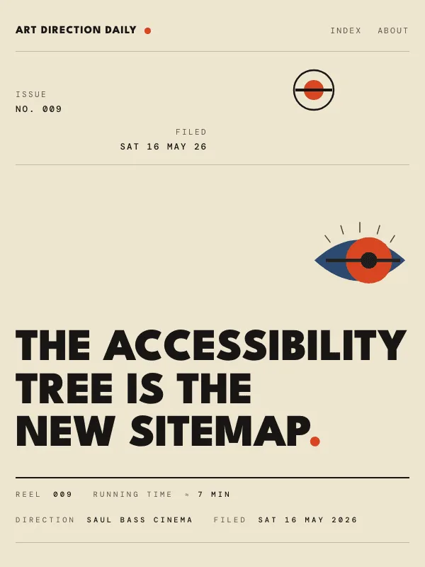 Issue 009 — The accessibility tree is the new sitemap.