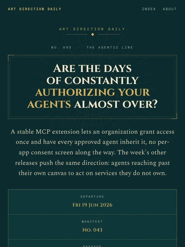 Issue 043 — Are the days of constantly authorizing your agents almost over?