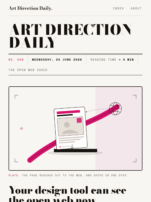 Issue 048 — Your design tool can see the open web now